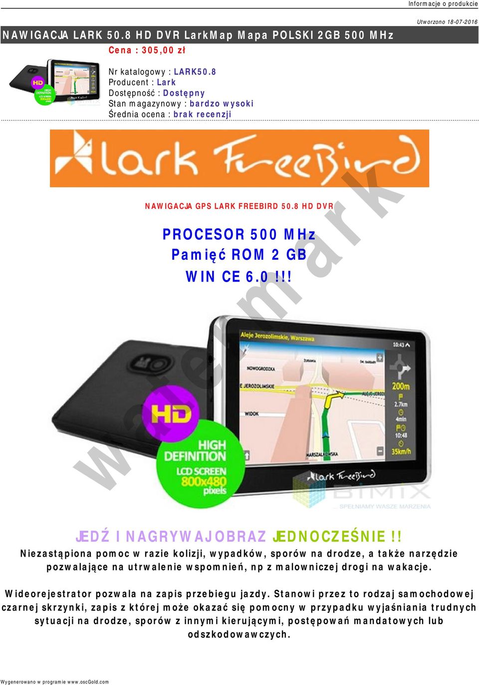 ! Niezastąpiona pomoc w razie kolizji, wypadków, sporów na drodze, a także narzędzie pozwalające na utrwalenie wspomnień, np z malowniczej drogi na wakacje.