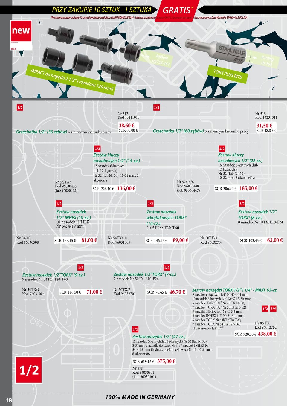 ) 12 nasadek 6-kątnych (lub 12-kątnych) Nr 52 (lub Nr 50): 10-32 mm; 3 akcesoria SCR 226,10 81,00 Zestaw nasadek wkrętakowych TORX (10-cz.