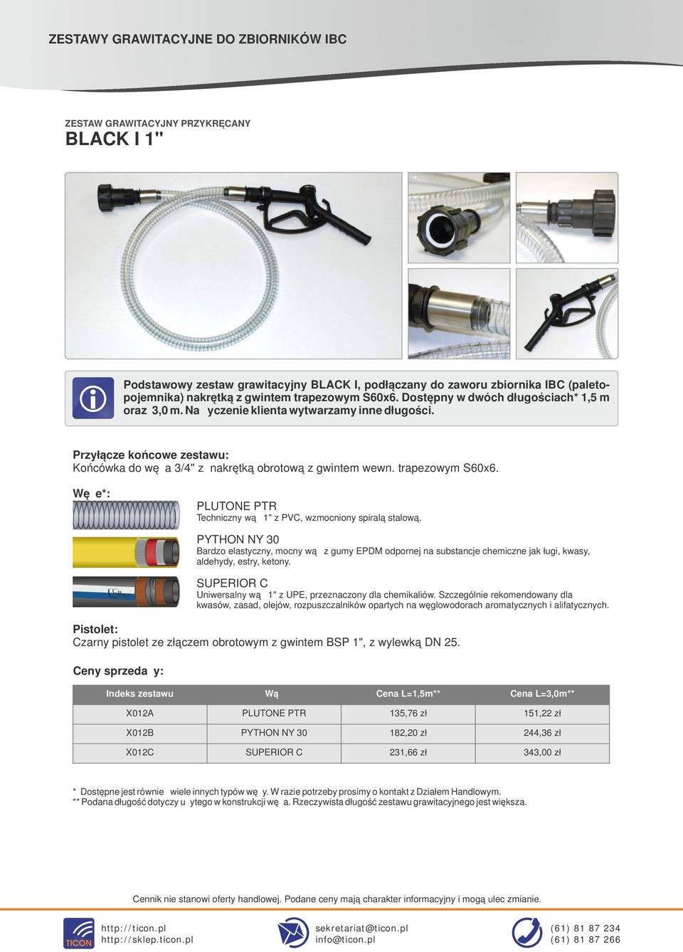 Końcówka do węża 3/4" z nakrętką obrotową z gwntem wewn. trapezowym S60x6. Technczny wąż 1" z PVC, wzmocnony spralą stalową.