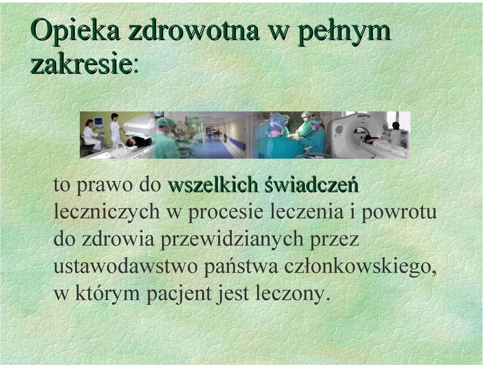 leczenia i powrotu do zdrowia przewidzianych przez