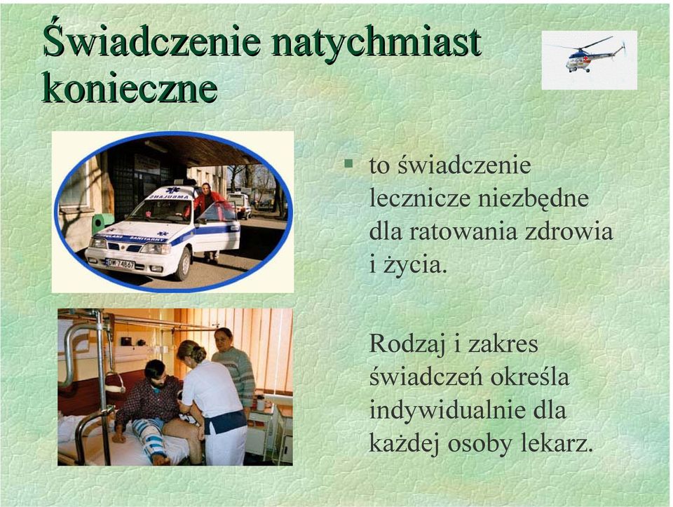 ratowania zdrowia i życia.