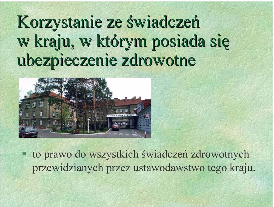 prawo do wszystkich świadczeń zdrowotnych