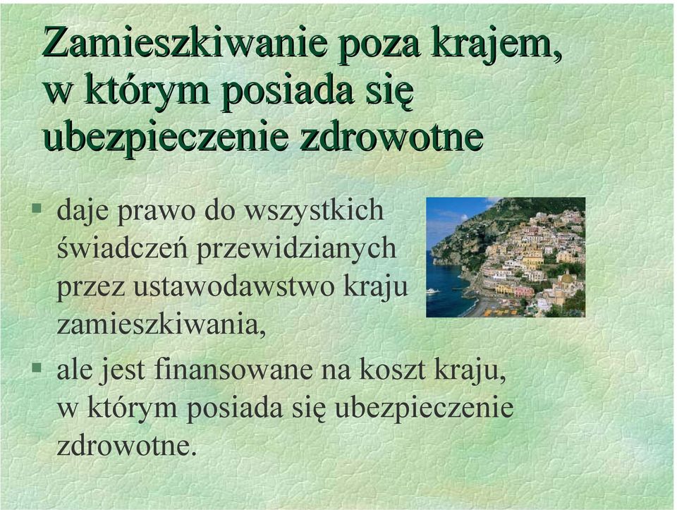 przewidzianych przez ustawodawstwo kraju zamieszkiwania, ale