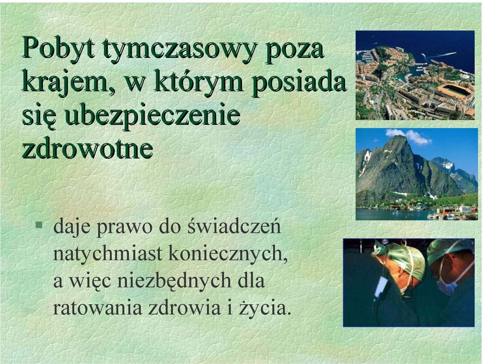 prawo do świadczeń natychmiast koniecznych,