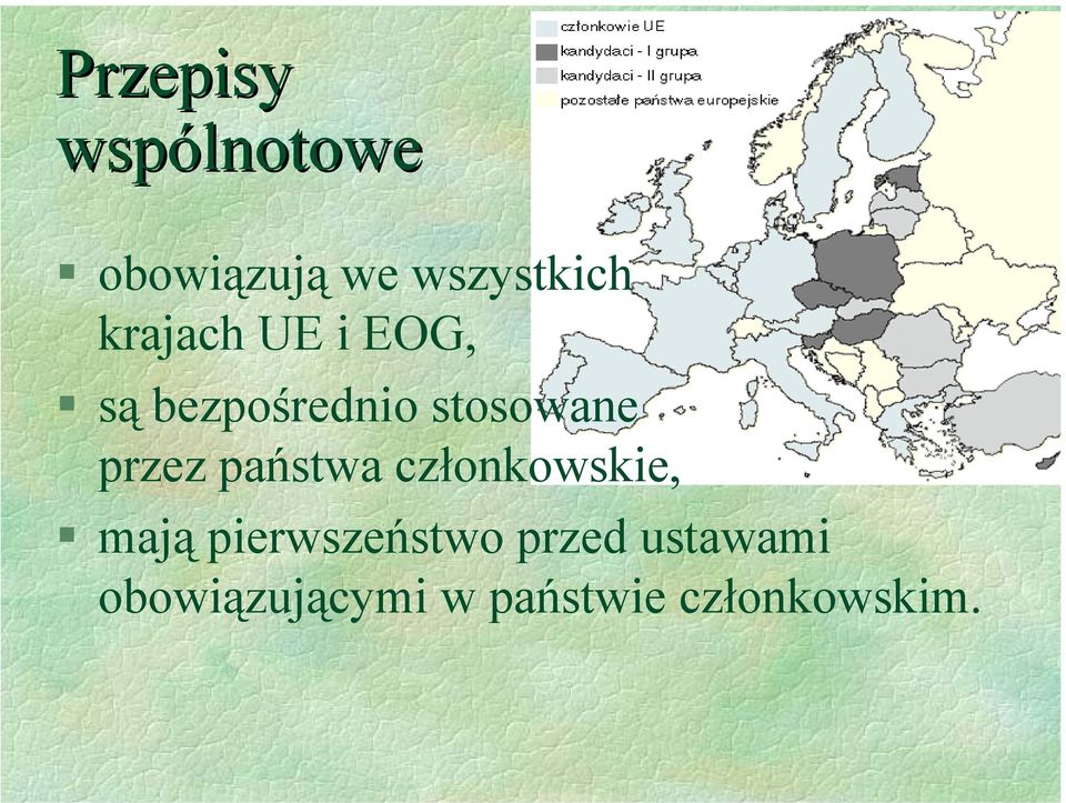 przez państwa członkowskie, mają pierwszeństwo