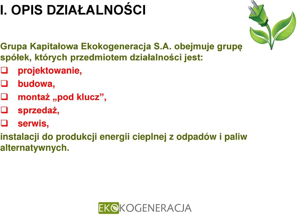 spółek, których przedmiotem działalności jest: projektowanie,