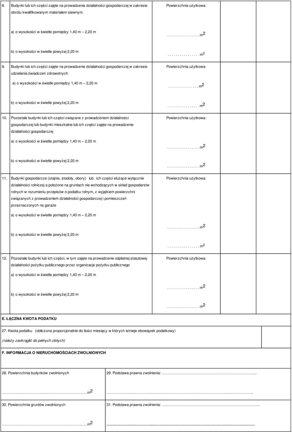 Budynki lub ich części zajęte na prowadzenie działalności gospodarczej w zakresie udzielania świadczeń zdrowotnych a) o wysokości w świetle pomiędzy 1,40 m 2,20 m Powierzchnia użytkowa:.