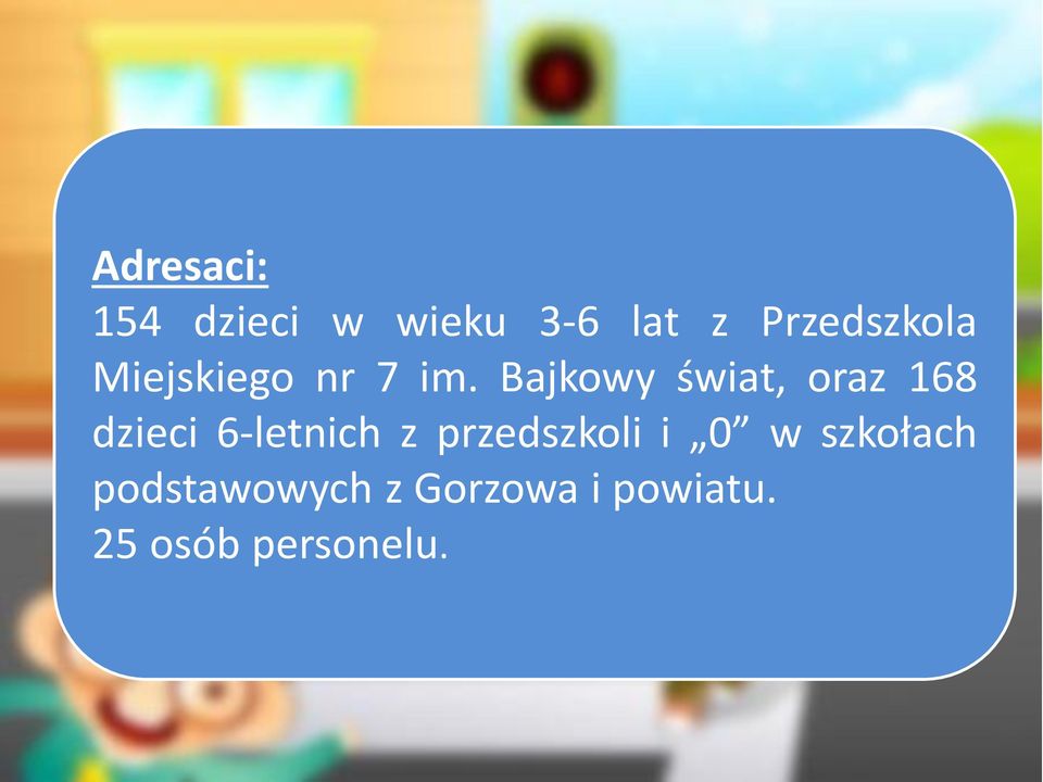 Bajkowy świat, oraz 168 dzieci 6-letnich z