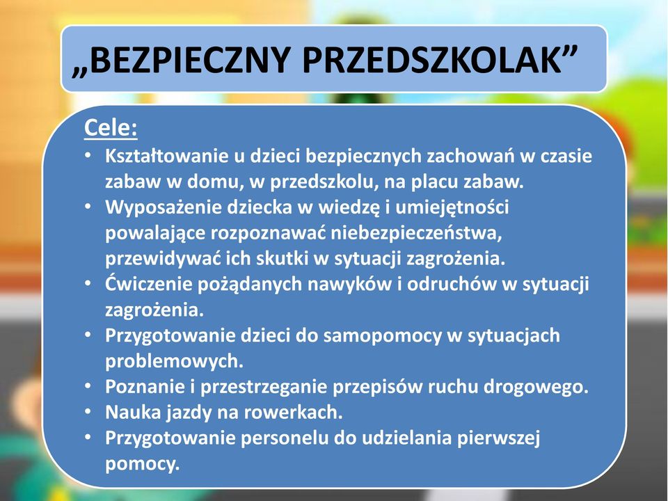 zagrożenia. Ćwiczenie pożądanych nawyków i odruchów w sytuacji zagrożenia.