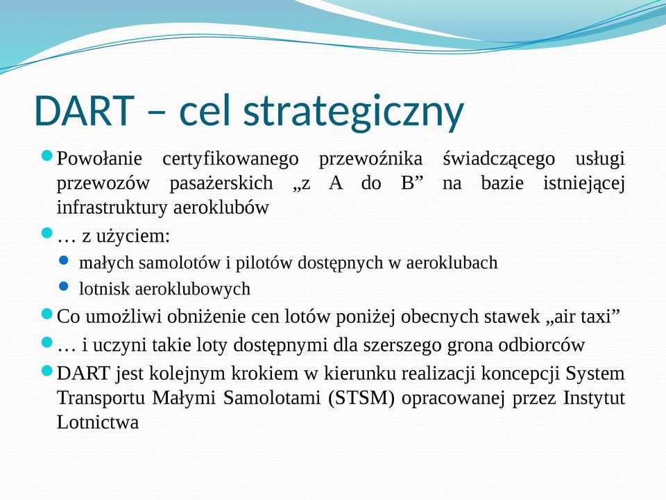umożliwi obniżenie cen lotów poniżej obecnych stawek air taxi i uczyni takie loty dostępnymi dla szerszego grona odbiorców