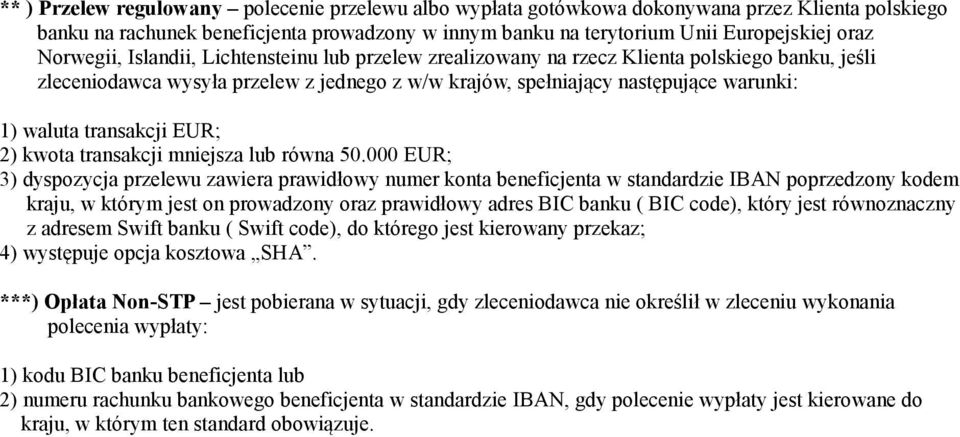 transakcji EUR; 2) kwota transakcji mniejsza lub równa 50.