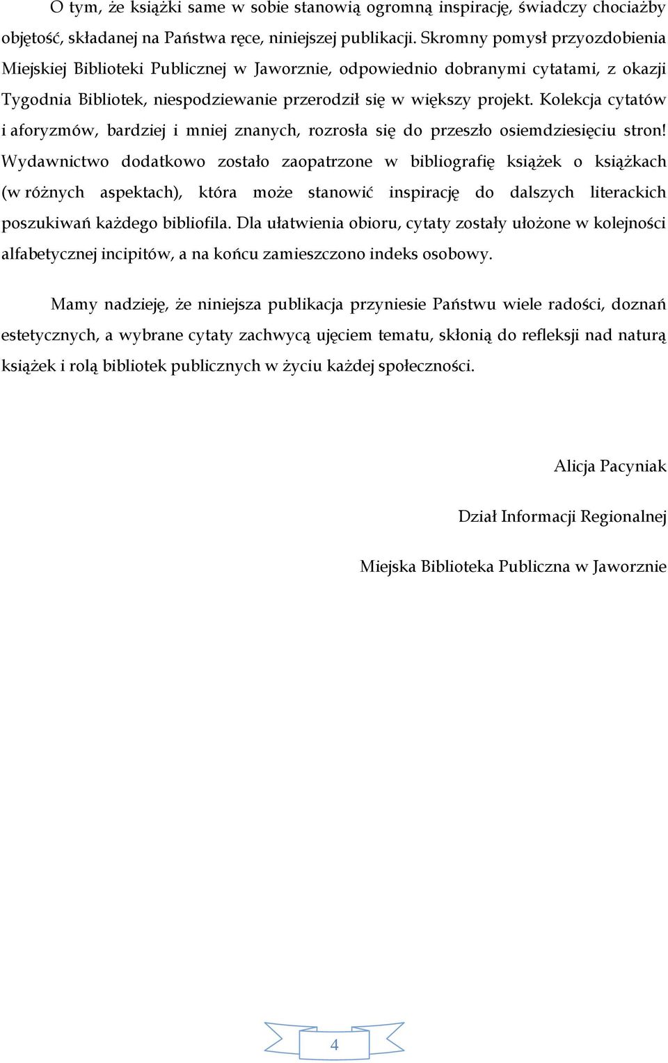 Kolekcja cytatów i aforyzmów, bardziej i mniej znanych, rozrosła się do przeszło osiemdziesięciu stron!