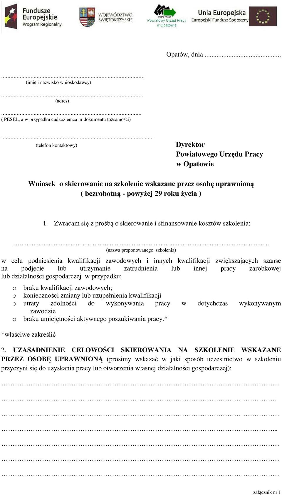 Zwracam się z prośbą o skierowanie i sfinansowanie kosztów szkolenia:.