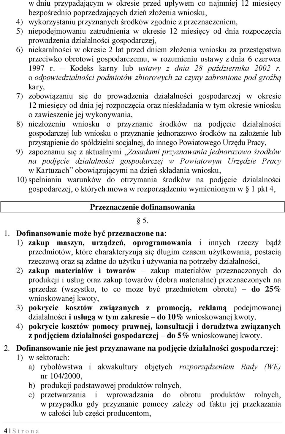 obrotowi gospodarczemu, w rozumieniu ustawy z dnia 6 czerwca 1997 r. Kodeks karny lub ustawy z dnia 28 października 2002 r.