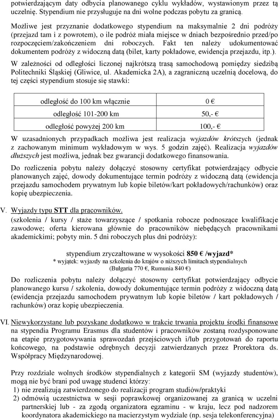 roboczych. Fakt ten należy udokumentować dokumentem podróży z widoczną datą (bilet, karty pokładowe, ewidencja przejazdu, itp.).