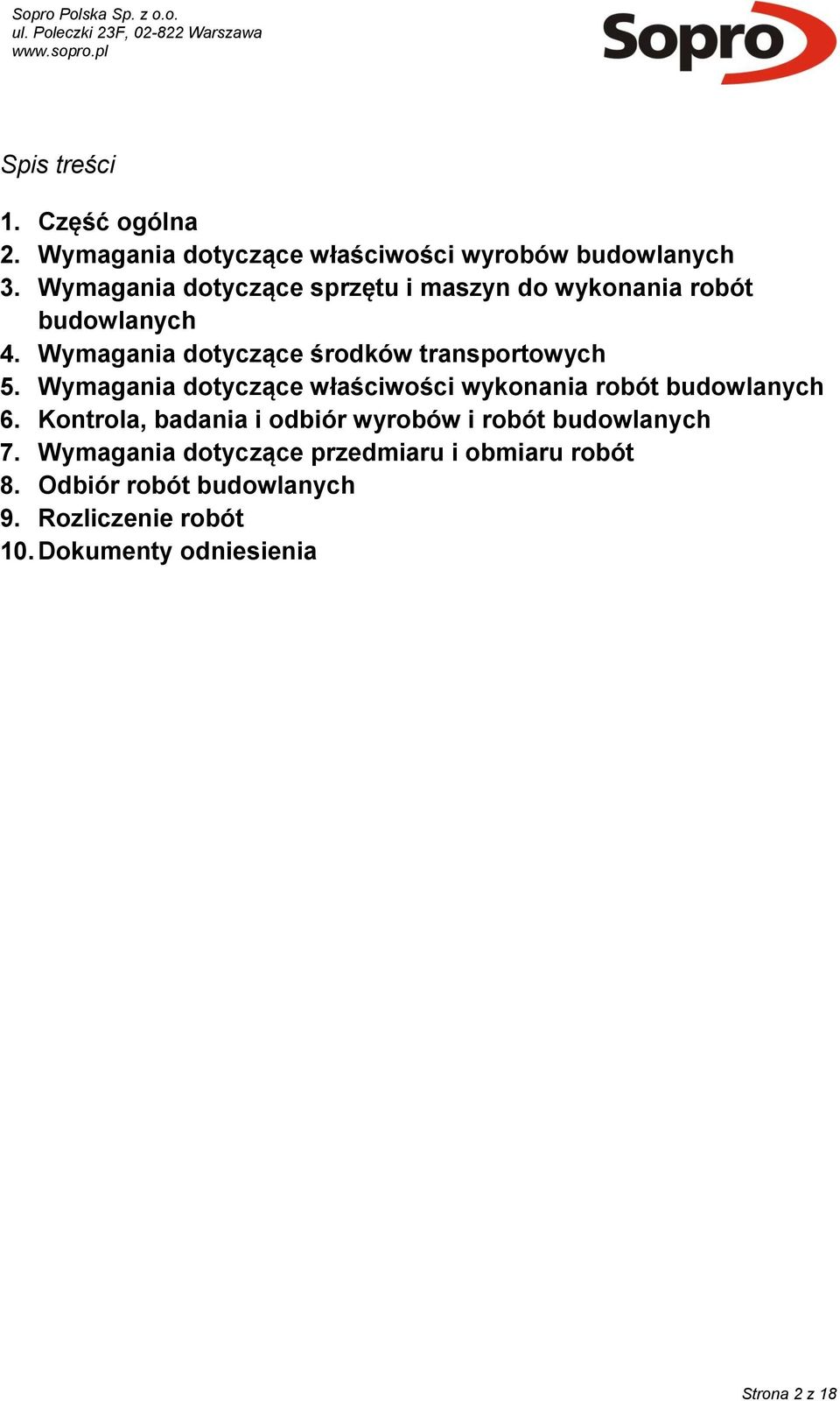 Wymagania dotyczące środków transportowych 5. Wymagania dotyczące właściwości wykonania robót budowlanych 6.