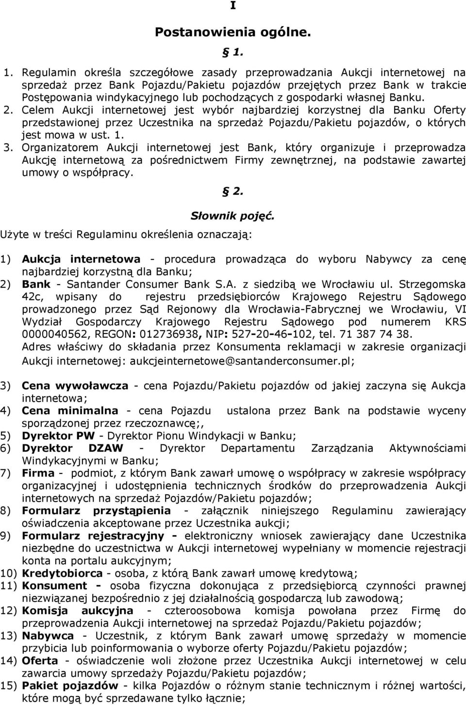 pochodzących z gospodarki własnej Banku. 2.