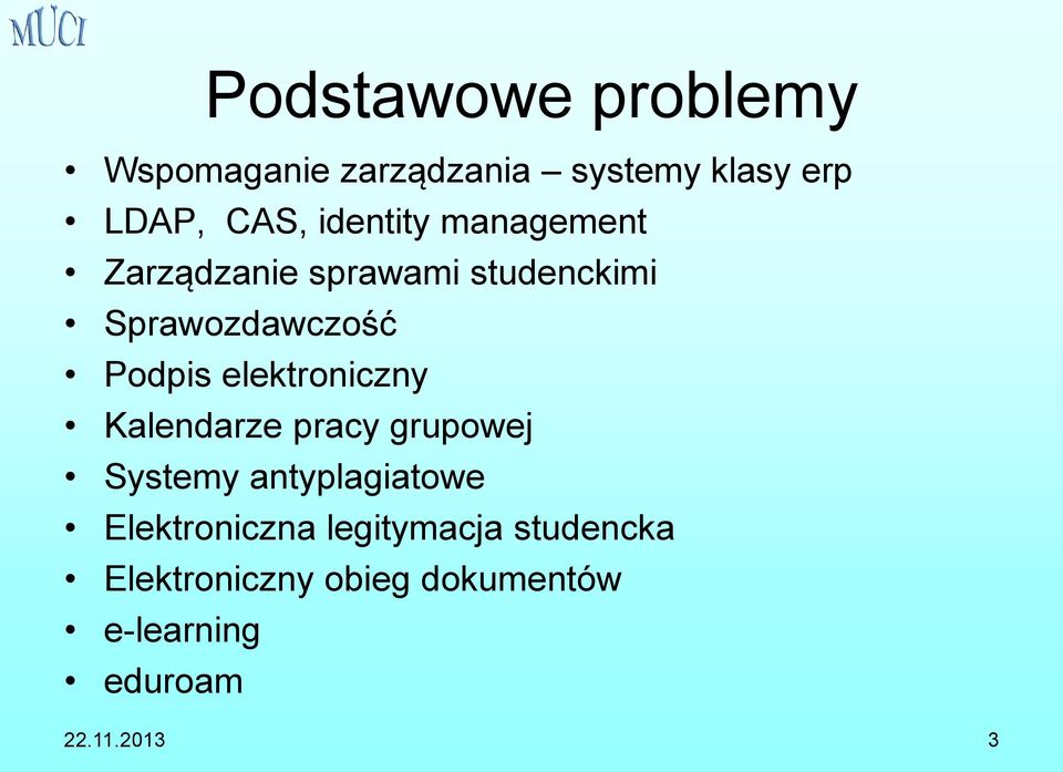 Podpis elektroniczny Kalendarze pracy grupowej Systemy antyplagiatowe