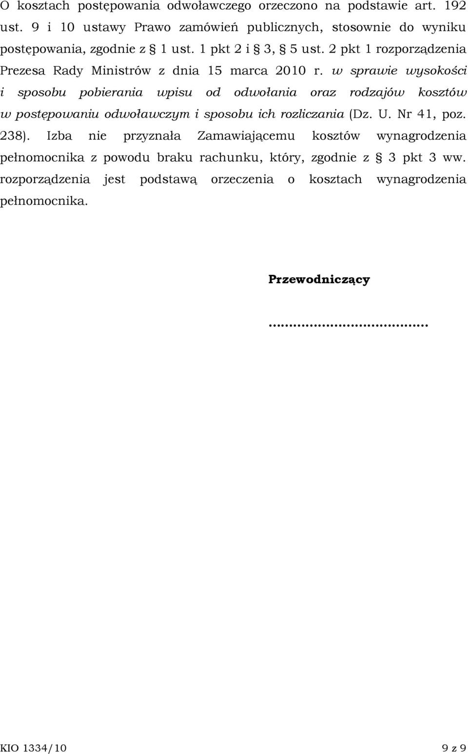 2 pkt 1 rozporządzenia Prezesa Rady Ministrów z dnia 15 marca 2010 r.
