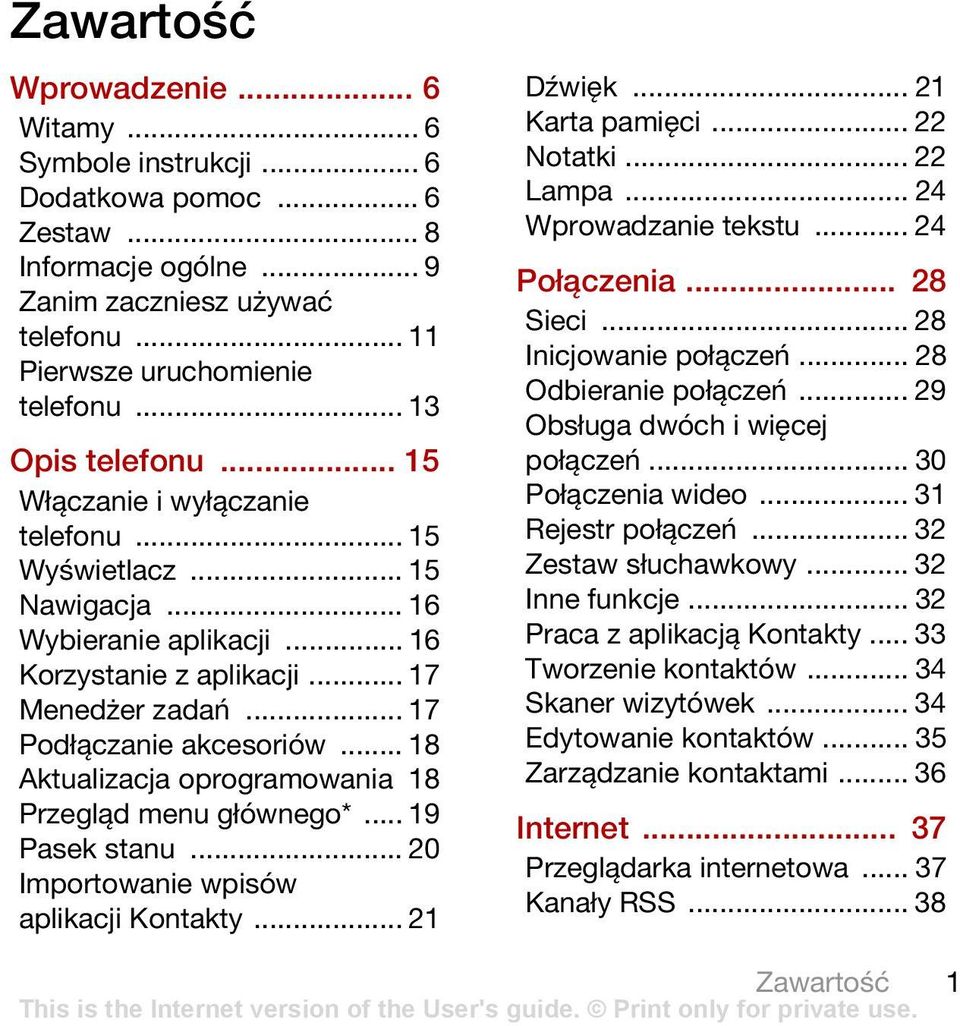 .. 18 Aktualizacja oprogramowania 18 Przegląd menu głównego*... 19 Pasek stanu... 20 Importowanie wpisów aplikacji Kontakty... 21 Dźwięk... 21 Karta pamięci... 22 Notatki... 22 Lampa.