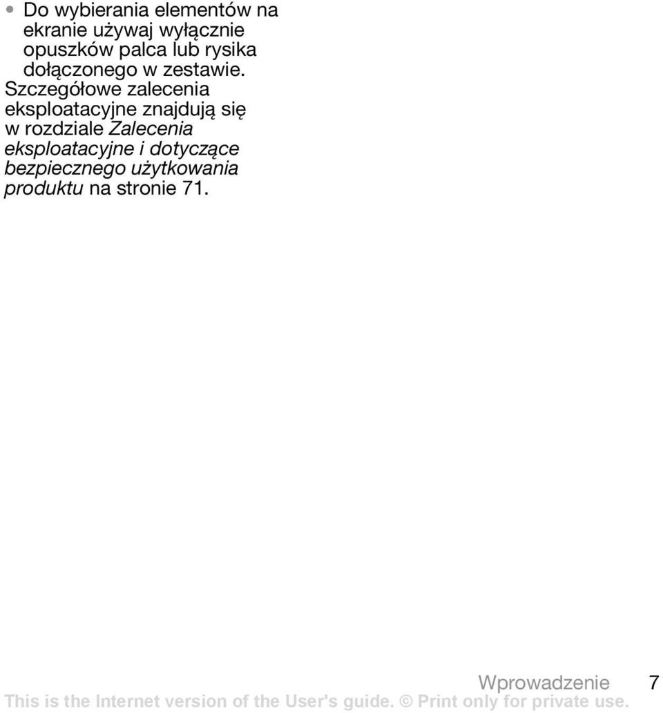 Szczegółowe zalecenia eksploatacyjne znajdują się wrozdziale
