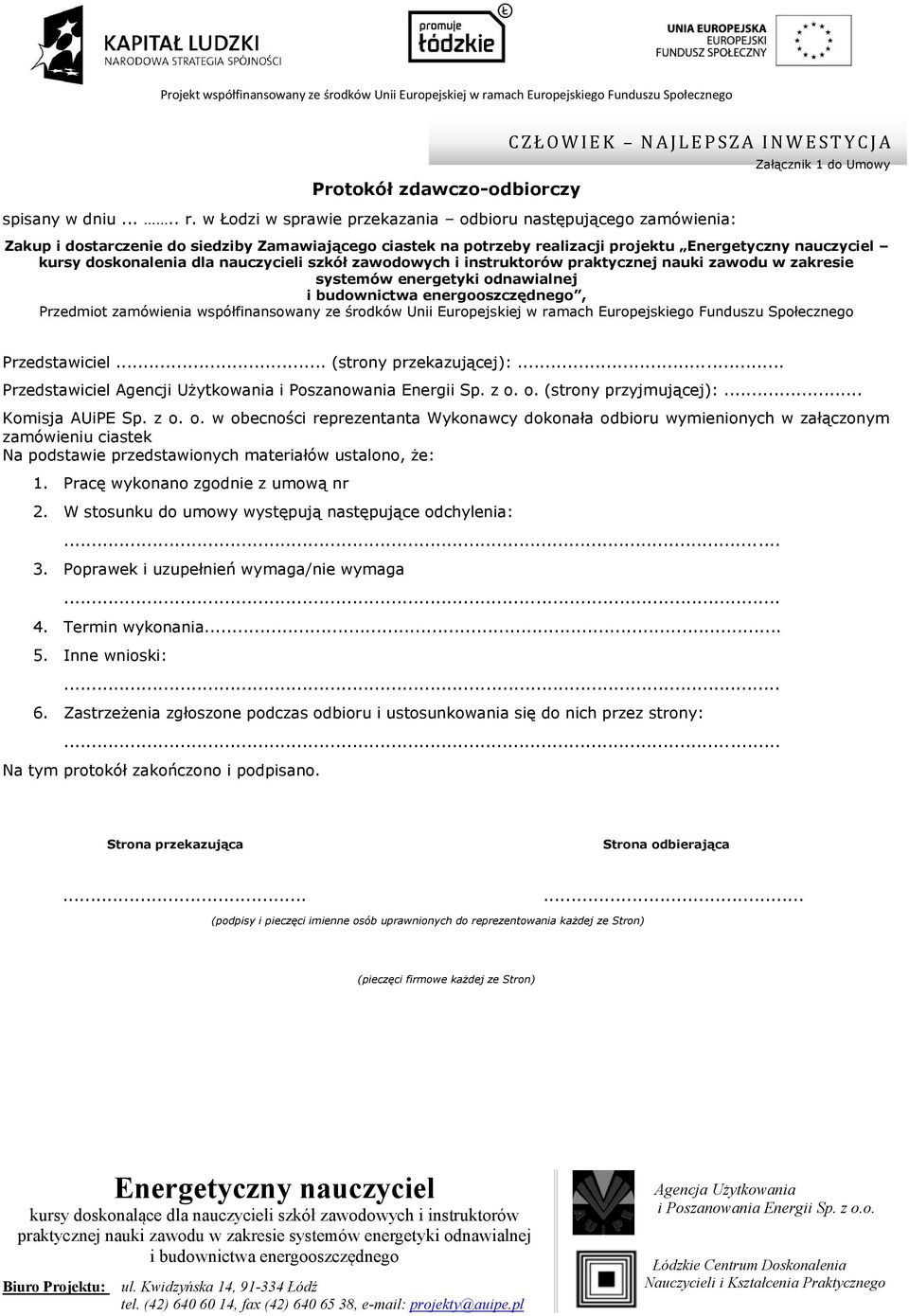 nauczycieli szkół zawodowych i instruktorów praktycznej nauki zawodu w zakresie systemów energetyki odnawialnej, Przedmiot zamówienia współfinansowany ze środków Unii Europejskiej w ramach