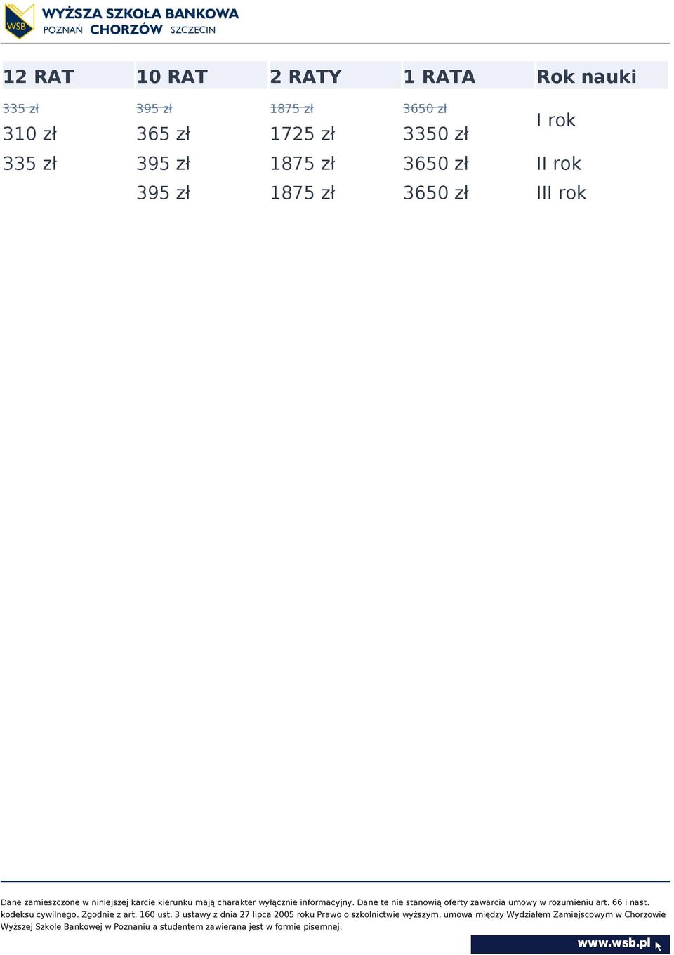 1725 zł 3350 zł 335 zł 395 zł 1875 zł 3650
