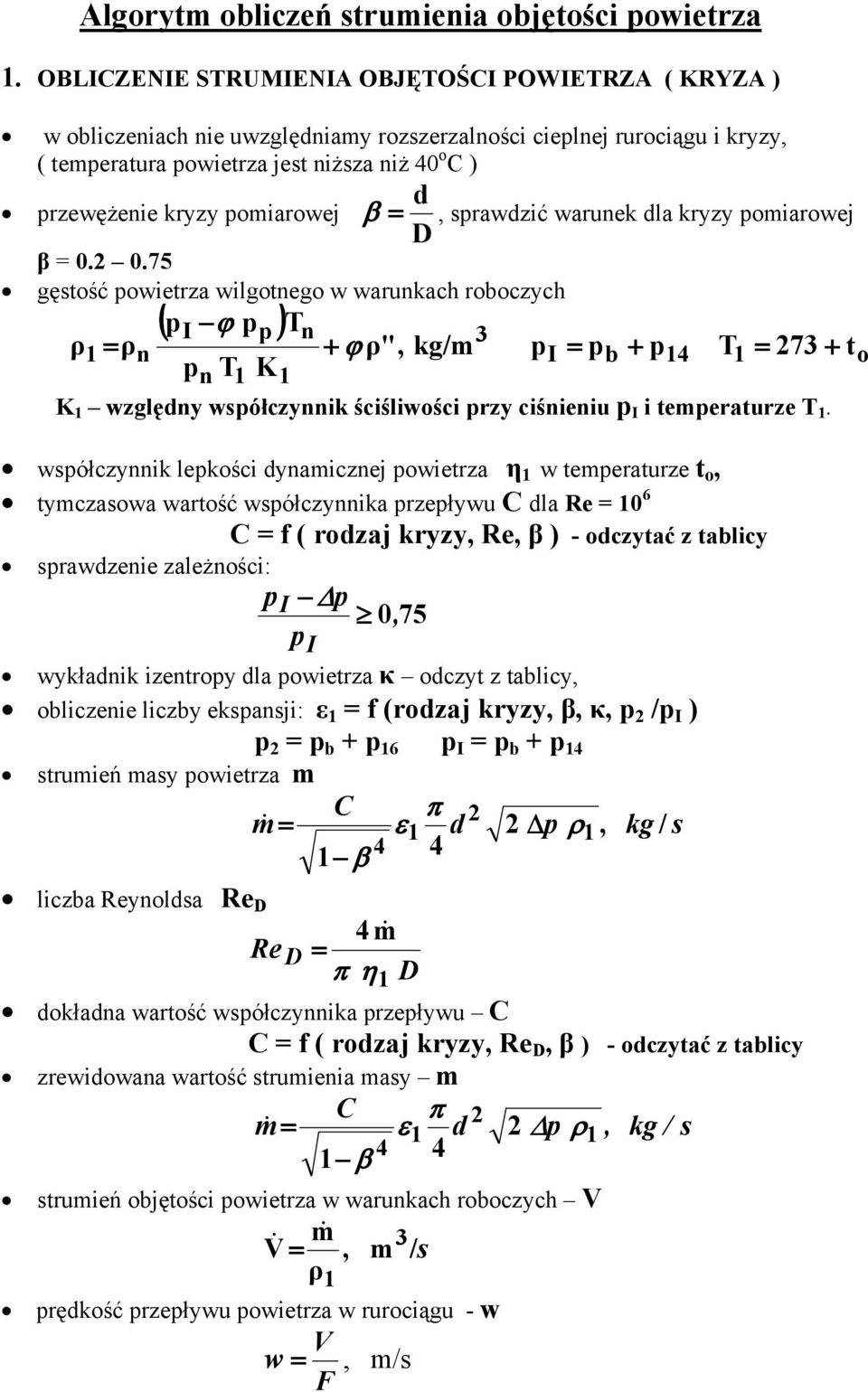 pomiarowej β =, sprawdzić warunek dla kryzy pomiarowej D β = 0.