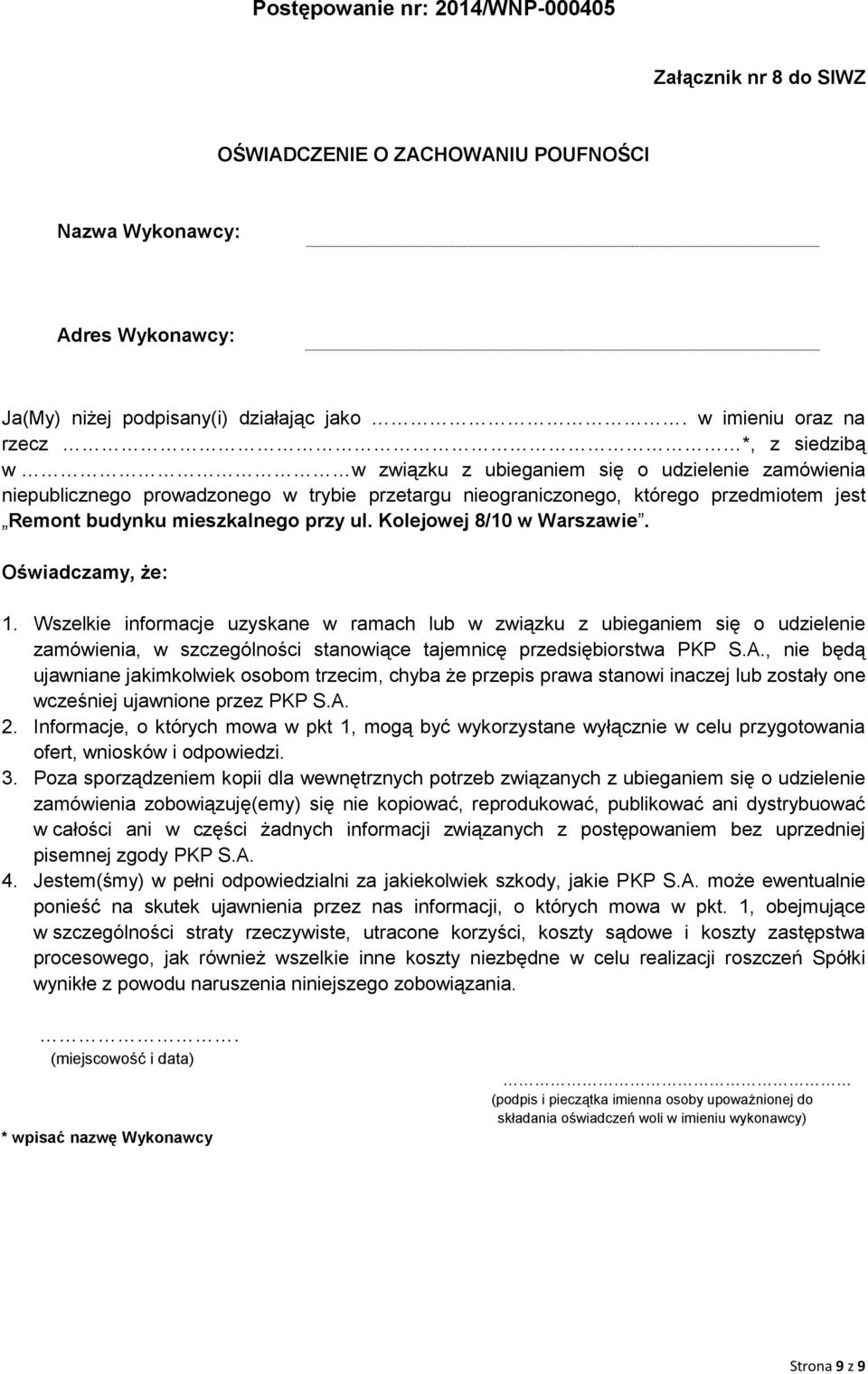 Wszelkie informacje uzyskane w ramach lub w związku z ubieganiem się o udzielenie zamówienia, w szczególności stanowiące tajemnicę przedsiębiorstwa PKP S.A.