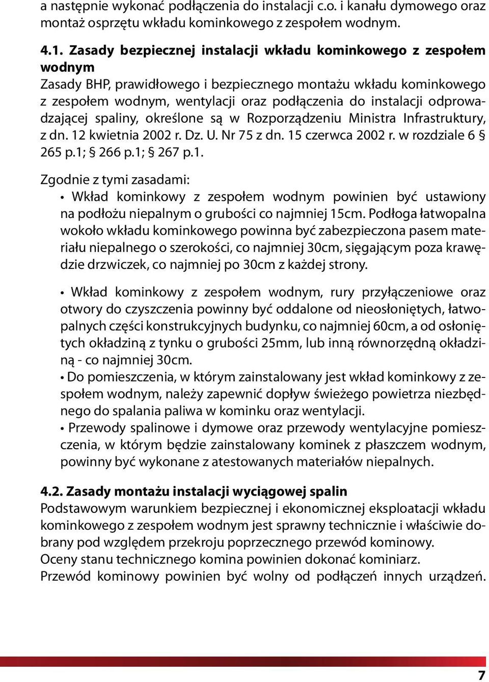 odprowadzającej spaliny, określone są w Rozporządzeniu Ministra Infrastruktury, z dn. 12
