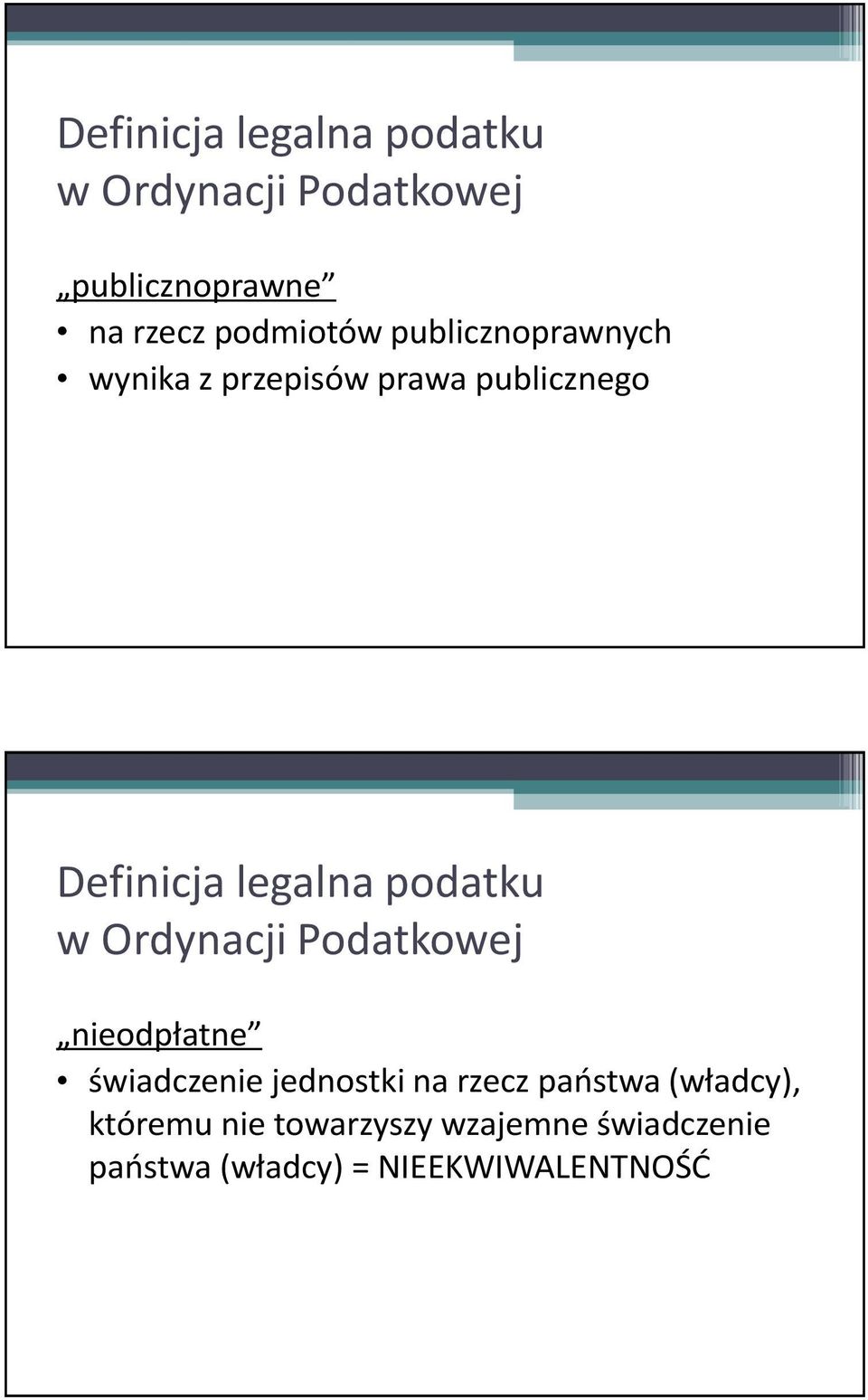 świadczenie jednostki na rzecz państwa (władcy), któremu