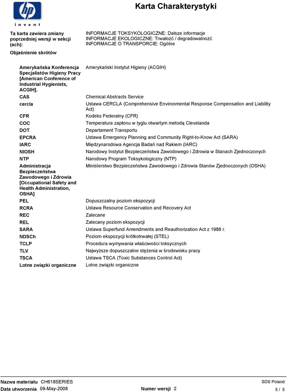 CAS cercla CFR COC DOT EPCRA IARC NIOSH NTP Administracja Bezpieczeństwa Zawodowego i Zdrowia [Occupational Safety and Health Administration, OSHA] PEL RCRA REC REL SARA NDSCh TCLP TLV TSCA