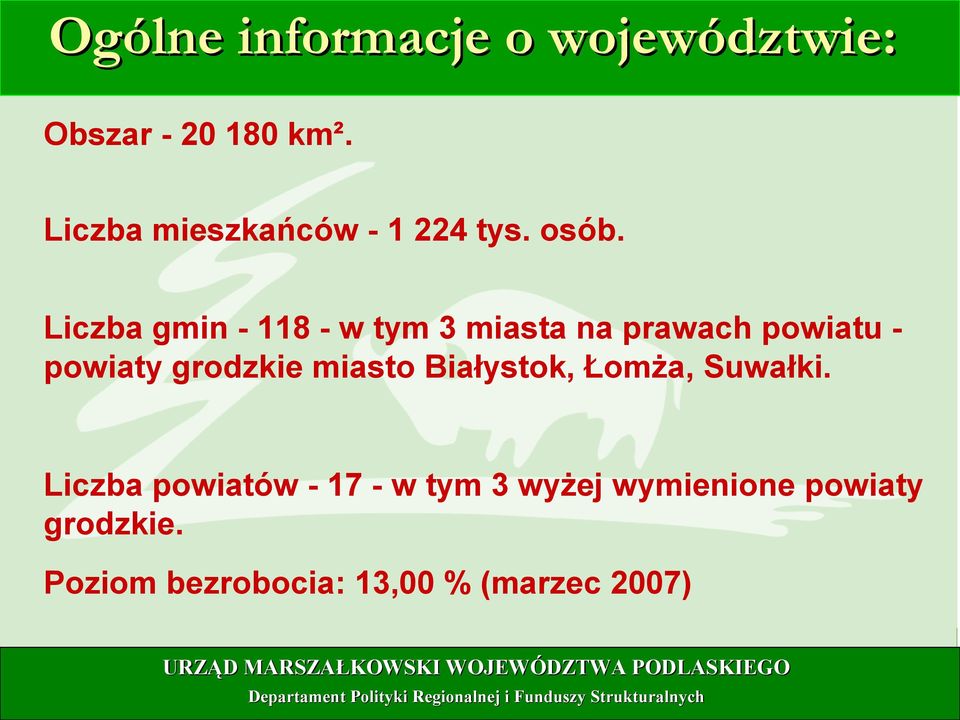 Liczba gmin - 118 - w tym 3 miasta na prawach powiatu powiaty grodzkie
