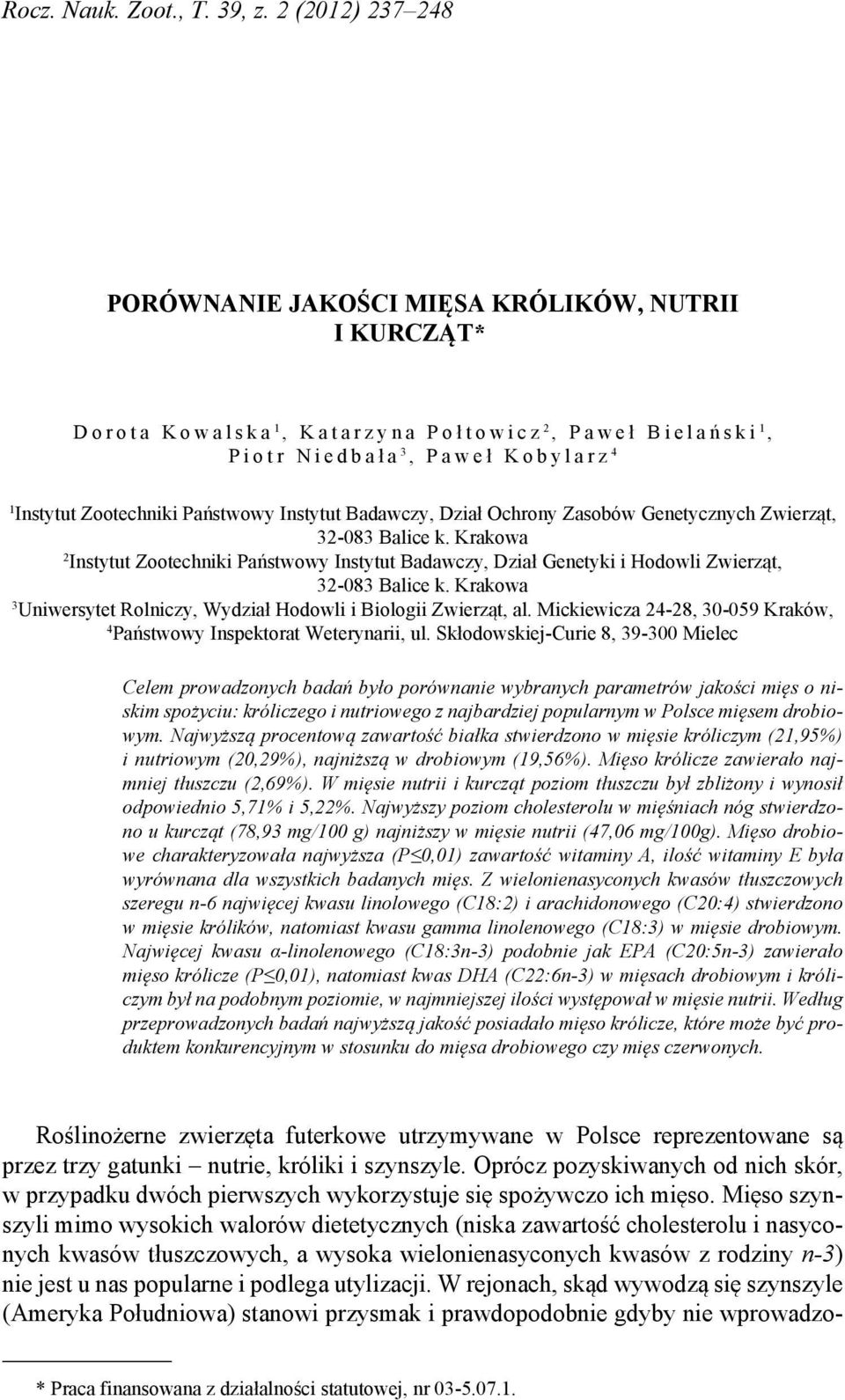 3, P a w e ł K o b y l a r z 4 1 Instytut Zootechniki Państwowy Instytut Badawczy, Dział Ochrony Zasobów Genetycznych Zwierząt, 32-083 Balice k.