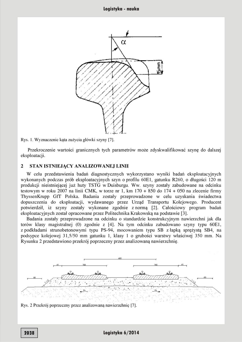 o długości 120 m produkcji nieistniejącej już huty TSTG w Duisburgu. Ww.
