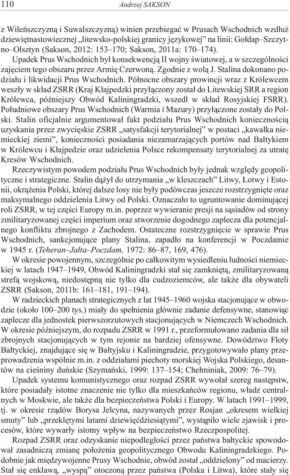 Stalina dokonano podzia³u i likwidacji Prus Wschodnich.