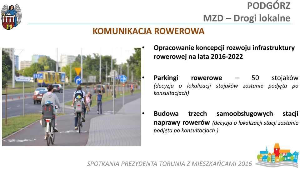 lokalizacji stojaków zostanie podjęta po konsultacjach) Budowa trzech