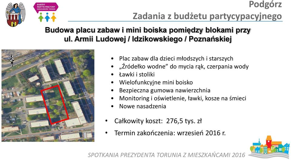 mycia rąk, czerpania wody Ławki i stoliki Wielofunkcyjne mini boisko Bezpieczna gumowa nawierzchnia