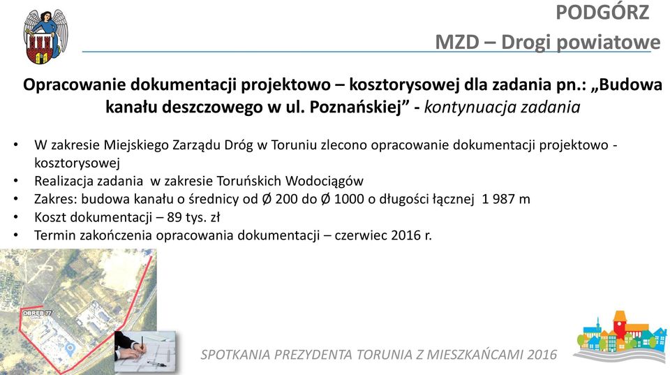 Poznańskiej - kontynuacja zadania W zakresie Miejskiego Zarządu Dróg w Toruniu zlecono opracowanie dokumentacji