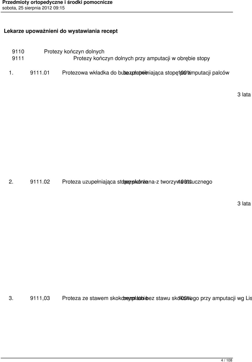 01 Protezowa wkładka do buta bezpłatnie uzupełniająca stopę 100% po amputacji palców 3 lata 2. 9111.