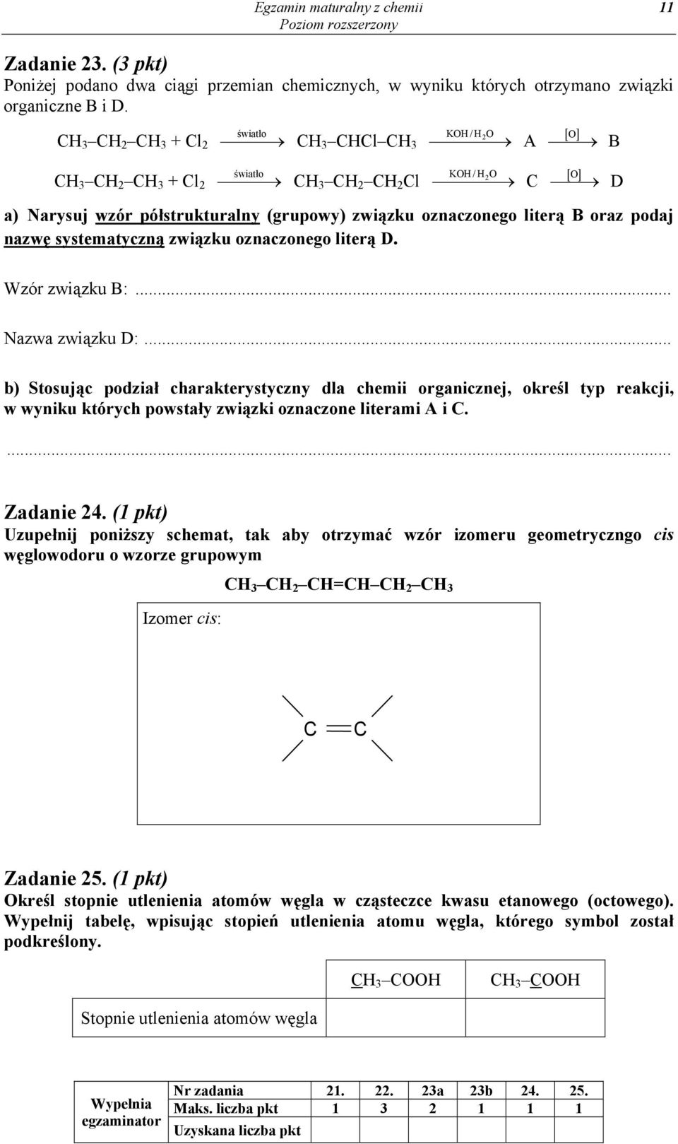 literą B oraz podaj nazwę systematyczną związku oznaczonego literą D. Wzór związku B:... Nazwa związku D:.