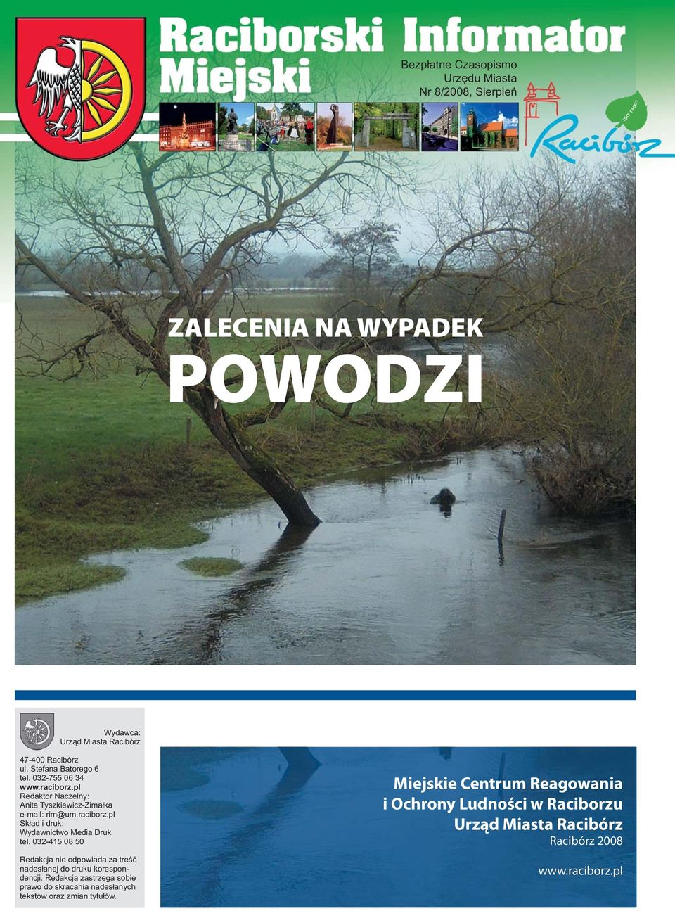 032-415 08 50 Redakcja nie odpowiada za treść nadesłanej do druku korespondencji.