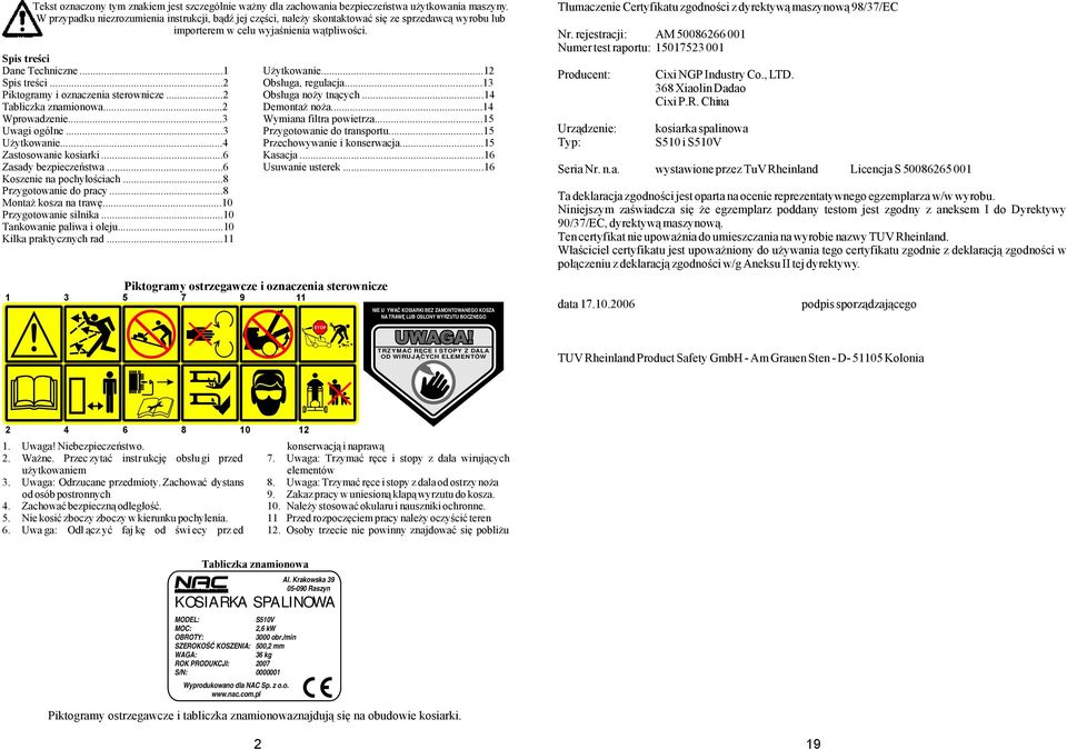 ..12 Spis treści...2 Obsługa, regulacja...13 Piktogramy i oznaczenia sterownicze...2 Obsługa noży tnących...14 Tabliczka znamionowa...2 Demontaż noża...14 Wprowadzenie...3 Wymiana filtra powietrza.