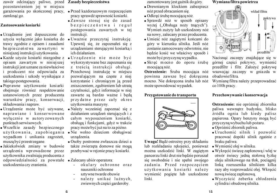 użycia wyłącznie jako kosiarka do Uważnie przeczytaj instrukcję.