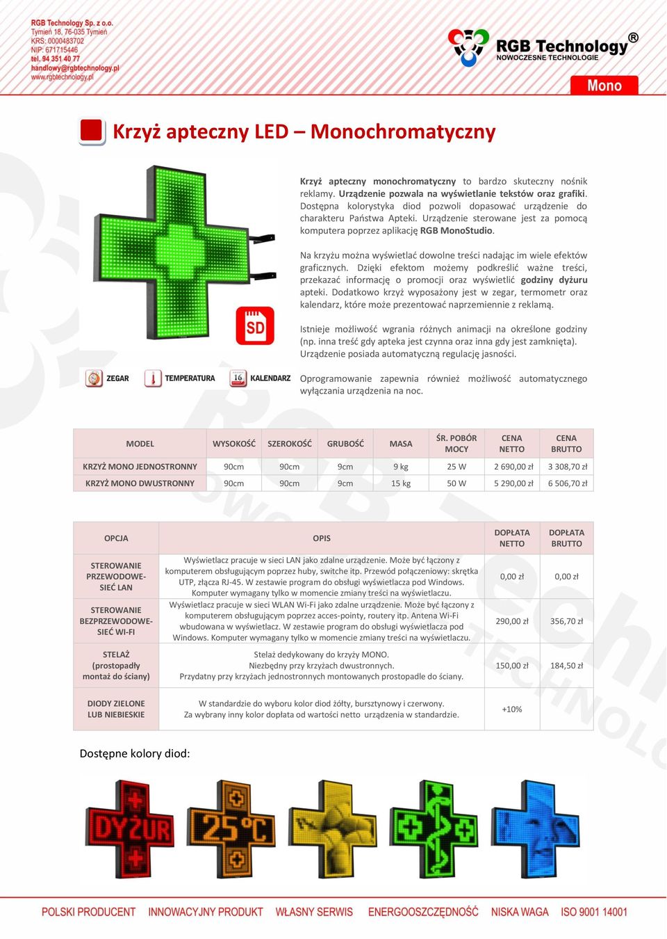 Na krzyżu można wyświetlać dowolne treści nadając im wiele efektów graficznych. Dzięki efektom możemy podkreślić ważne treści, przekazać informację o promocji oraz wyświetlić godziny dyżuru apteki.