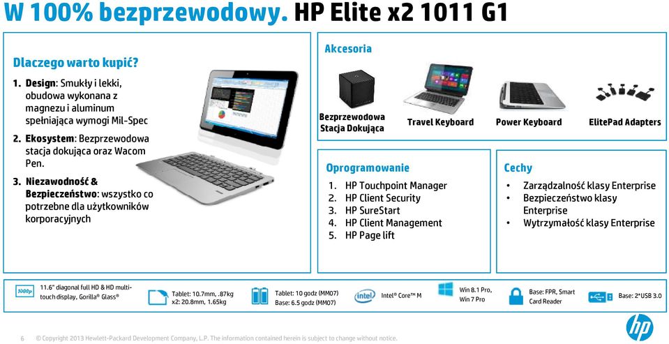 HP Client Management 5. HP Page lift Power Keyboard Cechy ElitePad Adapters Zarządzalność klasy Enterprise Bezpieczeństwo klasy Enterprise Wytrzymałość klasy Enterprise 11.