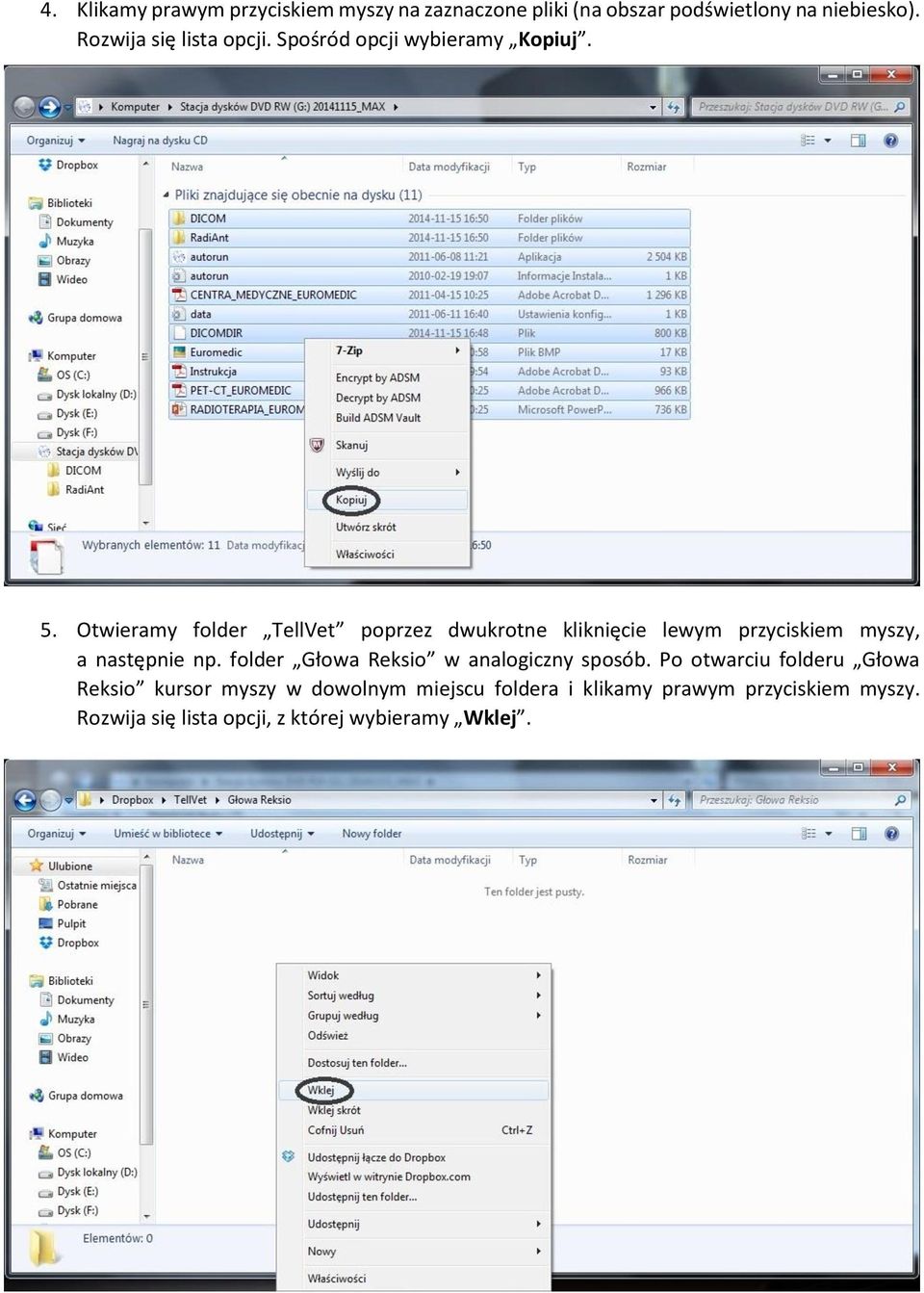 Otwieramy folder TellVet poprzez dwukrotne kliknięcie lewym przyciskiem myszy, a następnie np.