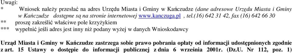 (16) 642 31 42, fax (16) 642 66 30 ** proszę zakreślić właściwe pole krzyŝykiem *** wypełnić jeśli adres jest inny niŝ podany wyŝej w