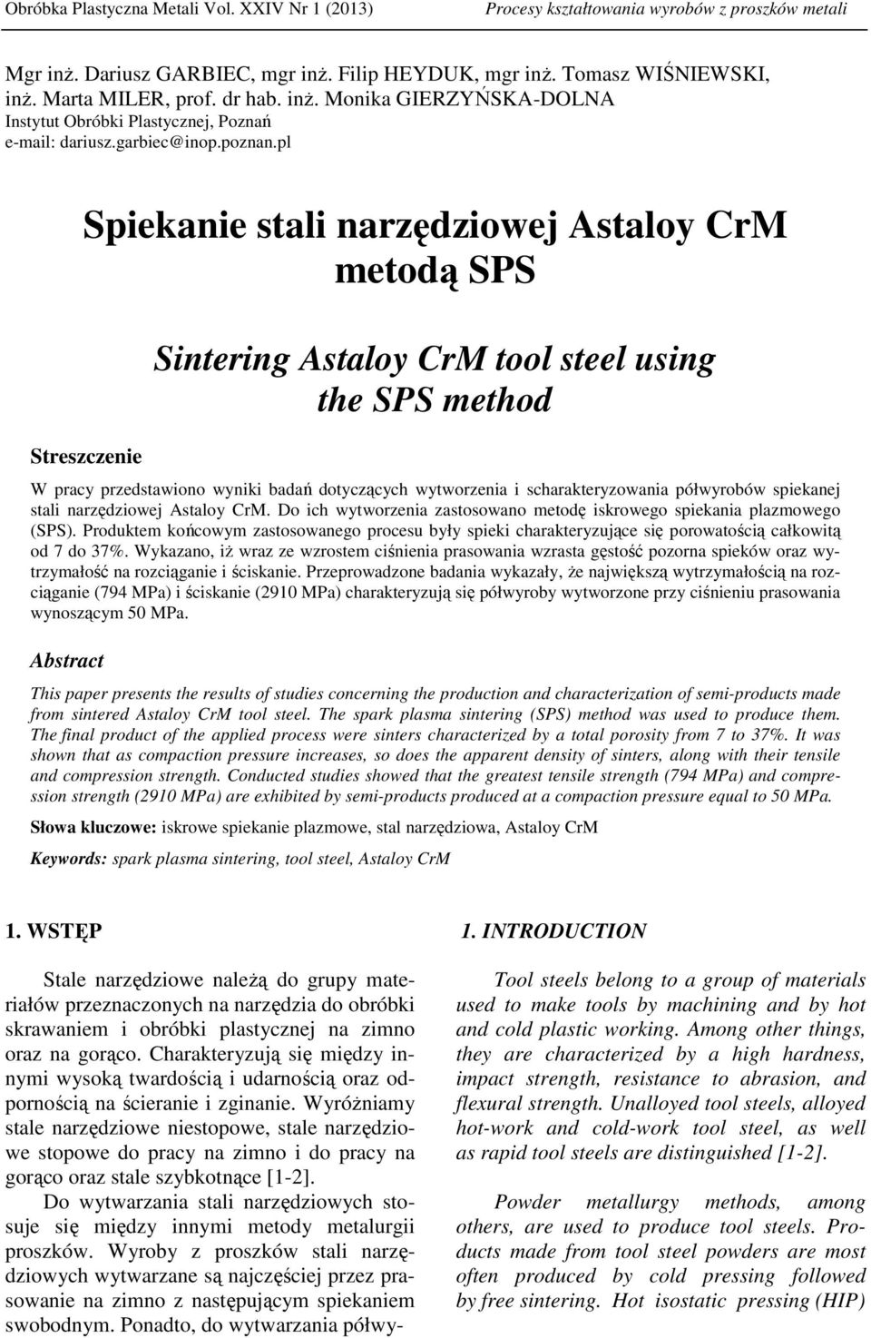 pl Spiekanie stali narzędziowej Astaloy CrM metodą SPS Streszczenie Sintering Astaloy CrM tool steel using the SPS method W pracy przedstawiono wyniki badań dotyczących wytworzenia i