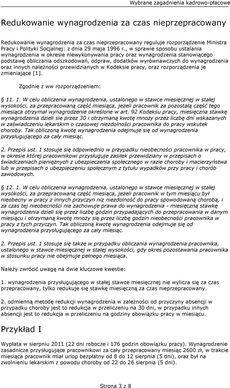 należności przewidzianych w Kodeksie pracy, oraz rozporządzenia je zmieniające [1]. Zgodnie z ww rozporządzeniem: 11